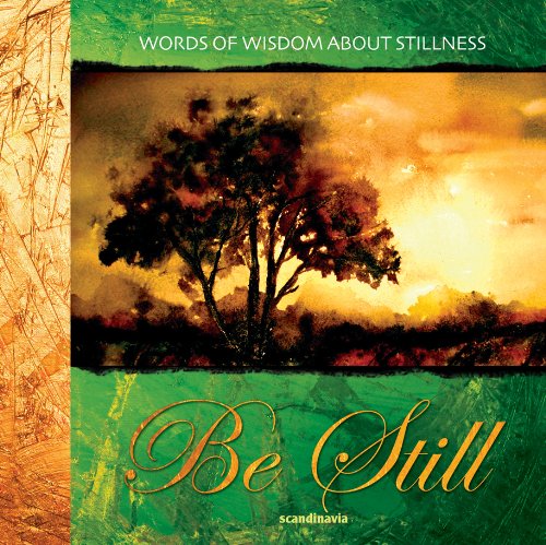 Be Still - Words of Wisdom - Bible Verses