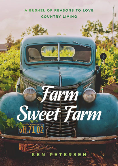 Farm Sweet Farm: 75 Devotions: A Bushel of Reasons to Love Country Living