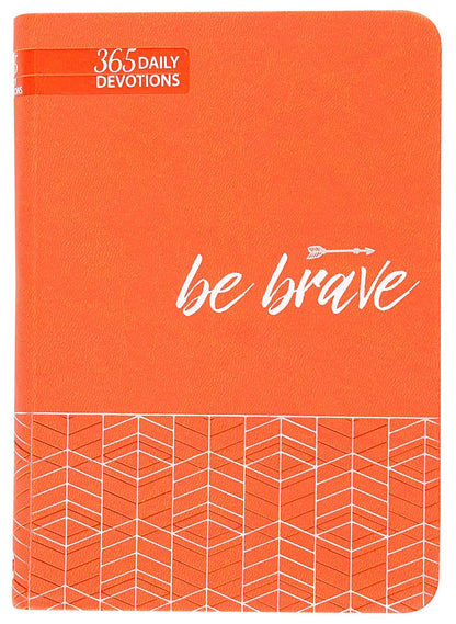 Be Brave: 365 Daily Devotions