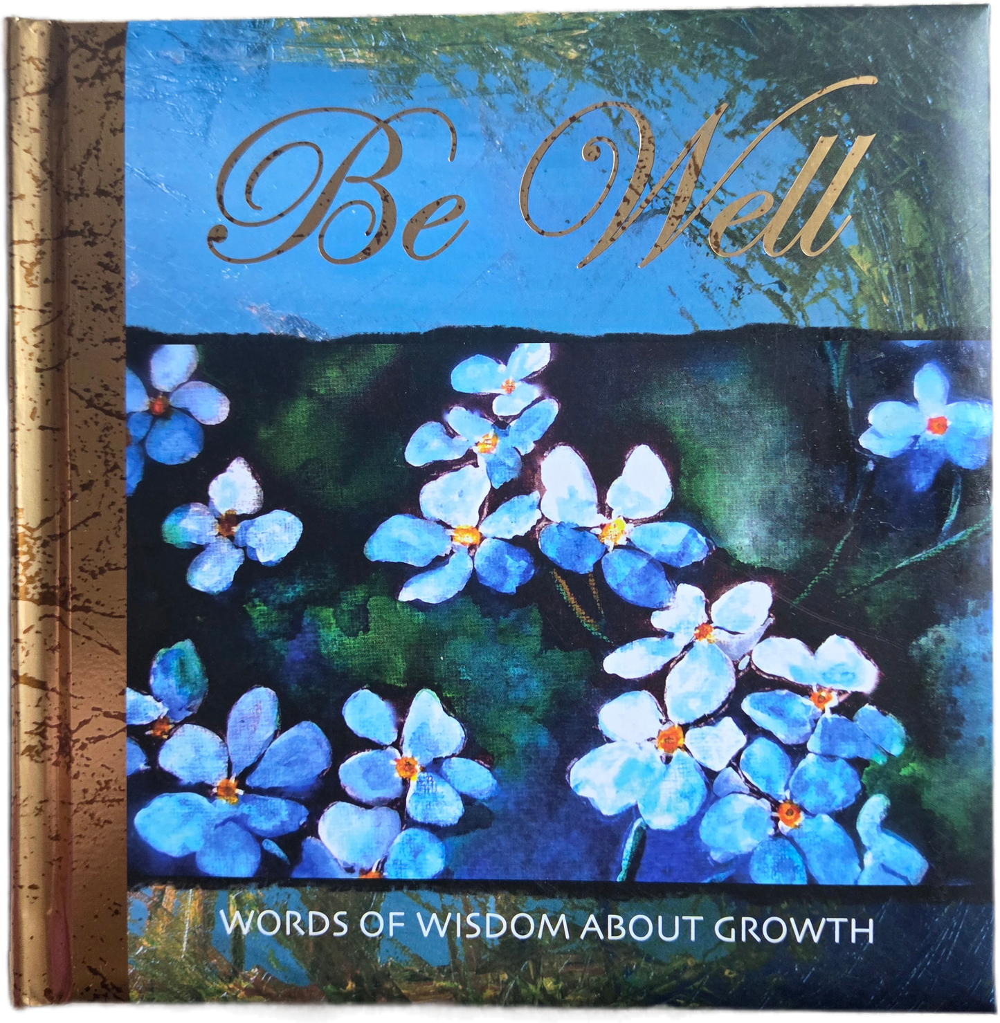 Be Well - Words of Wisdom About Growth