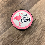 I Don't Give A Flock Phone Grip