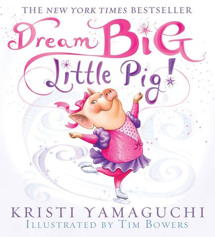 Dream Big, Little Big (NY Times Bestseller)! (TP)