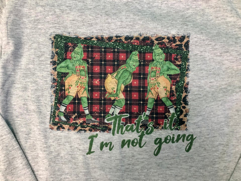 That’s It, I’m Not Going Grinch Shirt
